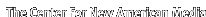 The Center For New American Media