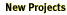 New Projects