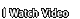 Watch Videos